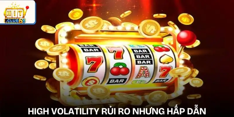 volatility trong slot la gi high volatility volatility trong slot la gi high volatility