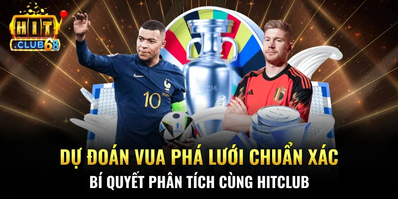 du doan vua pha luoi chuan xac – bi quyet phan tich cung hitclub